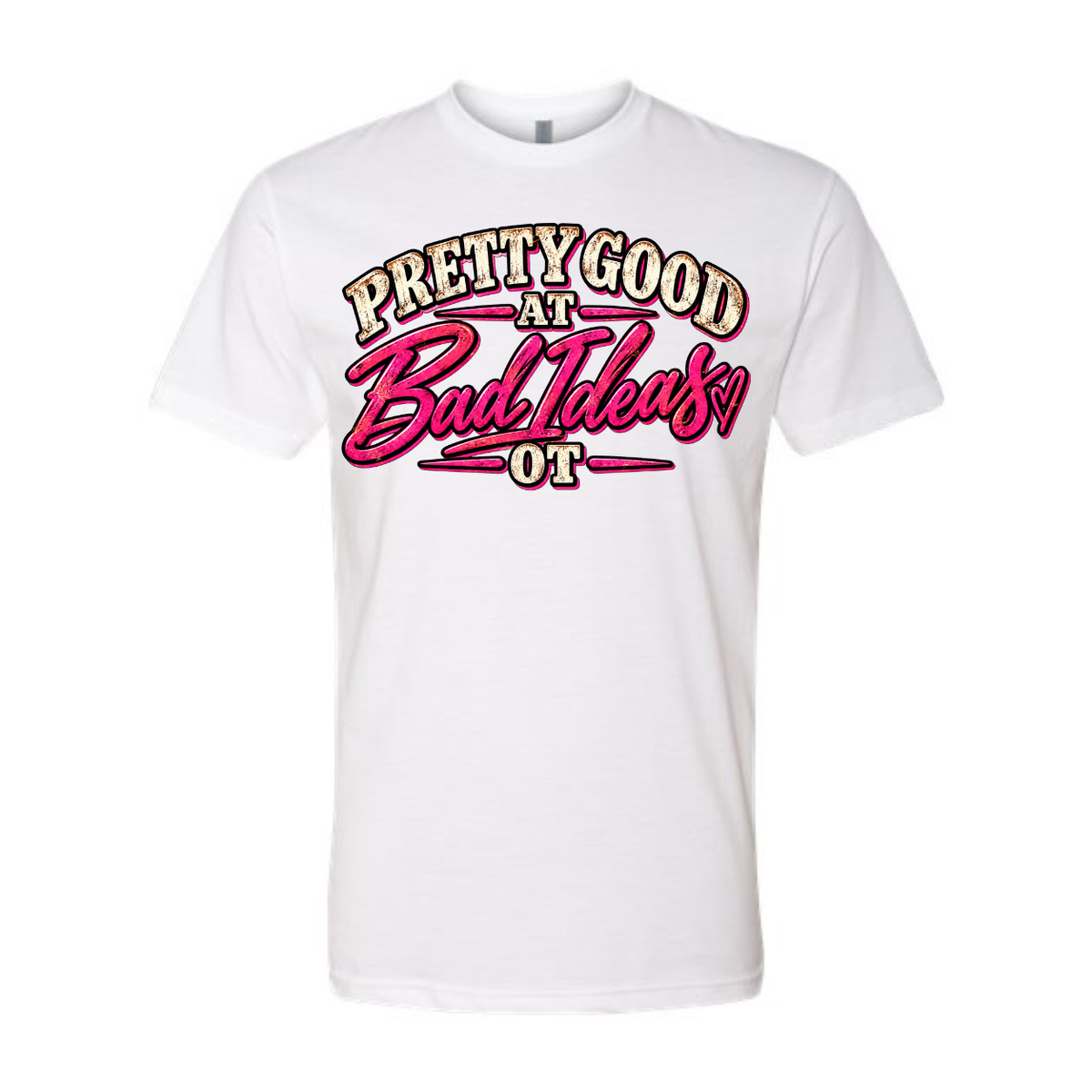 Pretty Good at Bad Ideas Tee