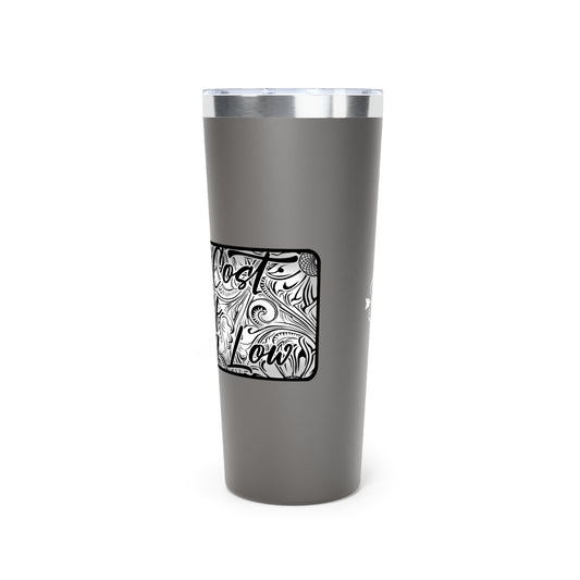 High Cost Of Living Low Vacuum Insulated Tumbler, 22oz