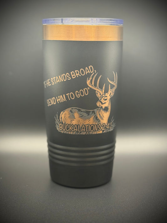If He Stands Broad Tumbler 20oz