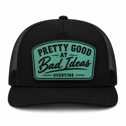 Pretty Good At Bad Ideas hats